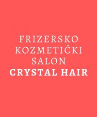 Frizersko – kozmetički salon Crystal Hair – Marija Knežević Maky